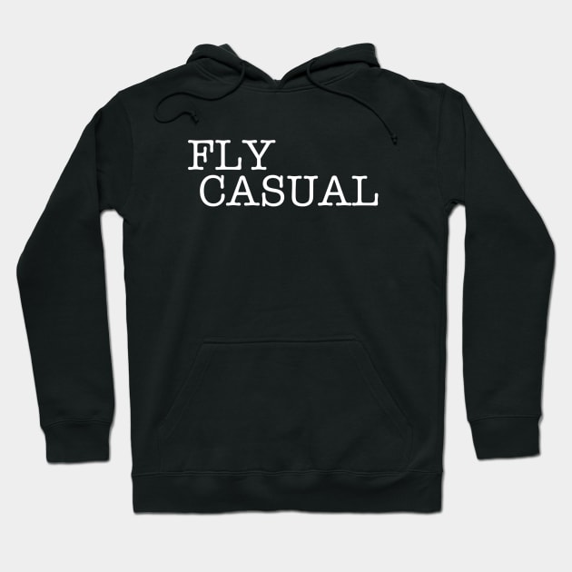 Fly Casual (White) Hoodie by My Geeky Tees - T-Shirt Designs